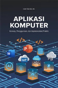 Image of Aplikasi Komputer Konsep,Penggunaan dan Implementasi Praktis
