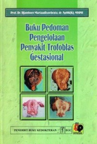 Image of Buku Pedoman Pengelolaan Penyakit Trofoblas Gestasional