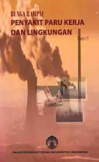 Image of Bunga rampai penyakit paru kerja dan lingkungan Seri 1