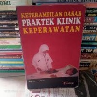 Image of Keterampilan Dasar Praktek Klinik Keperawatan