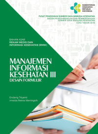 Image of Manajemen Informasi Kesehatan III Desain Formulir
