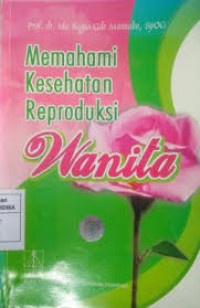 Image of Memahami Kesehatan Reproduksi Wanita Edisi 2
