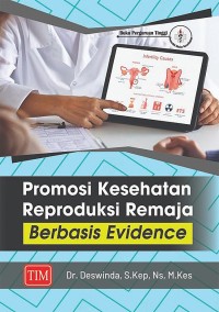 Image of Promosi Kesehatan Reproduksi Remaja, Berbasis Evidence